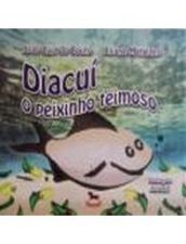 DIACUI - O PEIXINHO TEIMOSO