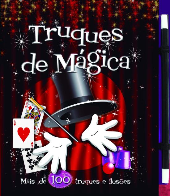 TRUQUES DE MAGICA - MAIS DE 100 TRUQUES E ILUSOES