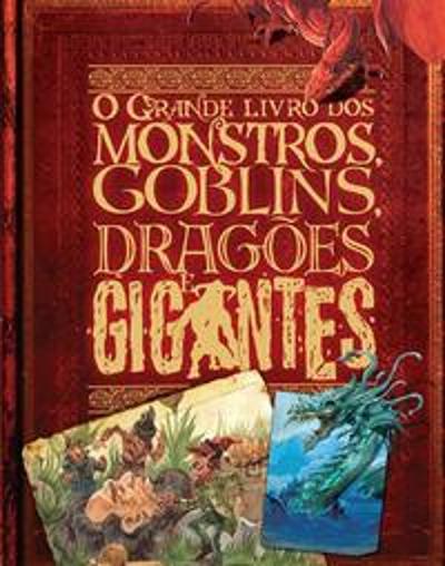 MONSTROS, GOBLINS, DRAGOES E GIGANTES - O GRANDE L