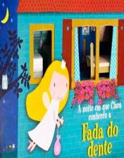 NOITE EM QUE CLARA CONHECEU A FADA DO DENTE