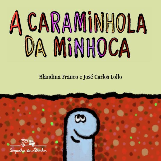 CARAMINHOLA DA MINHOCA, A