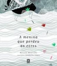 MENINA QUE PERDEU AS CORES, A