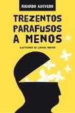TREZENTOS PARAFUSOS A MENOS