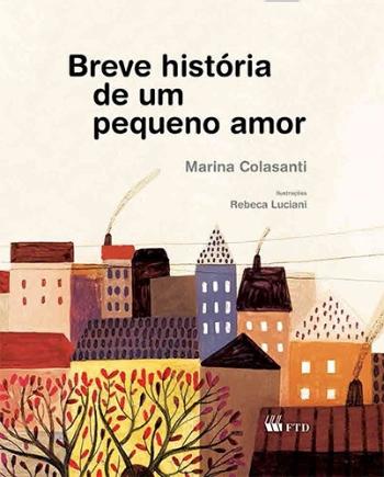 BREVE HISTORIA DE UM PEQUENO AMOR