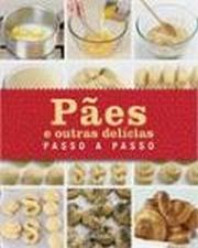 PAES E OUTRAS DELICIAS - PASSO A PASSO