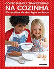 GOSTOSURAS E TRAVESSURAS NA COZINHA