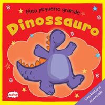 MEU PEQUENO GRANDE DINOSSAURO