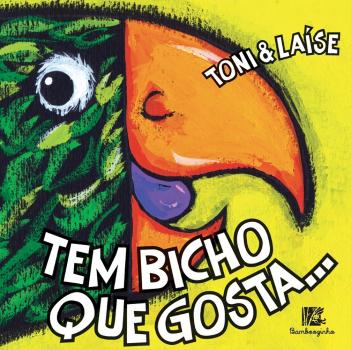 TEM BICHO QUE GOSTA