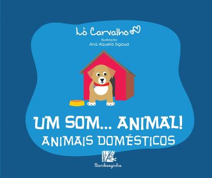 UM SOM... ANIMAL! ANIMAIS DOMESTICOS