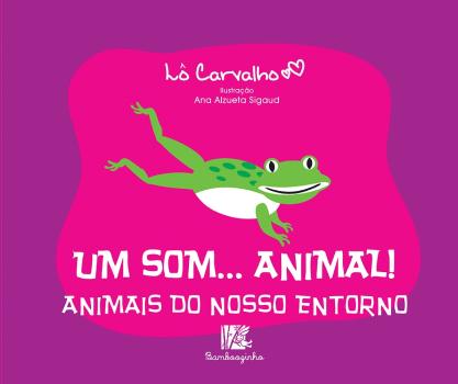 UM SOM... ANIMAL! ANIMAIS DO NOSSO ENTORNO