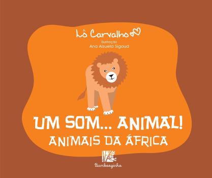 UM SOM... ANIMAL! ANIMAIS DA AFRICA