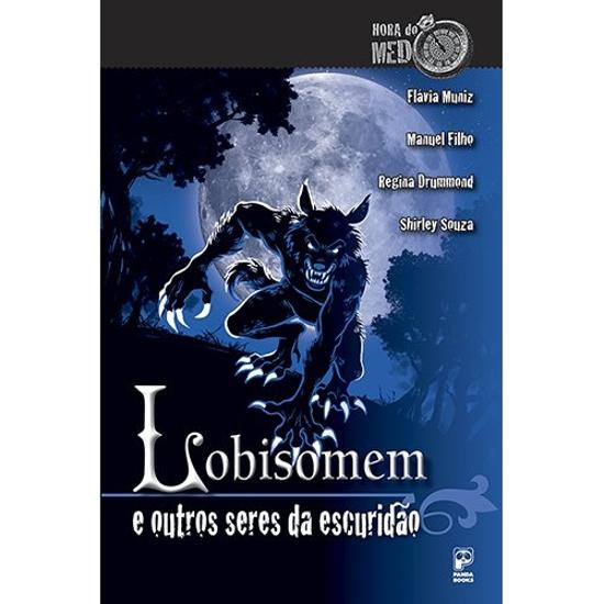 LOBISOMEM E OUTROS SERES DA ESCURIDAO