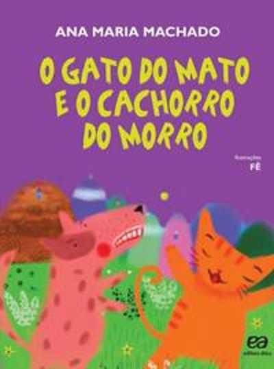 GATO DO MATO E O CACHORRO DO MORRO, O