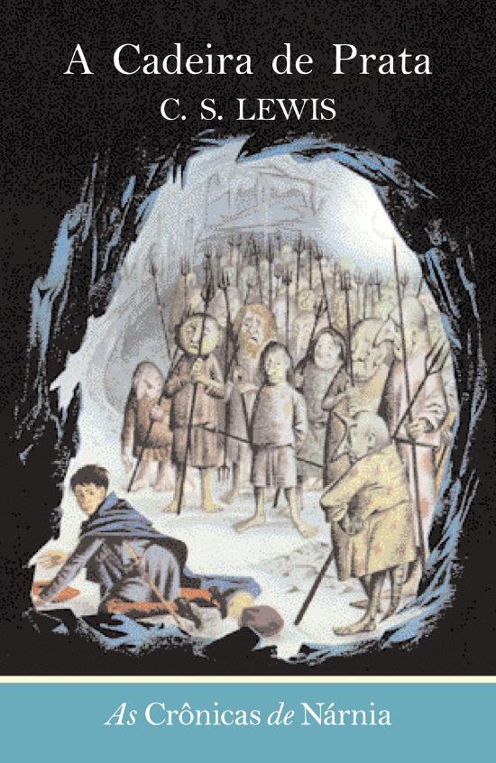 CRONICAS DE NARNIA, AS - A CADEIRA DE PRATA