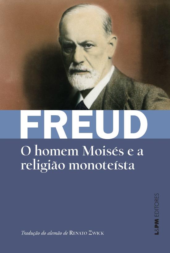 HOMEM MOISES E A RELIGIAO MONOTEISTA, O