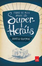TODOS OS MEUS AMIGOS SAO SUPER-HEROIS