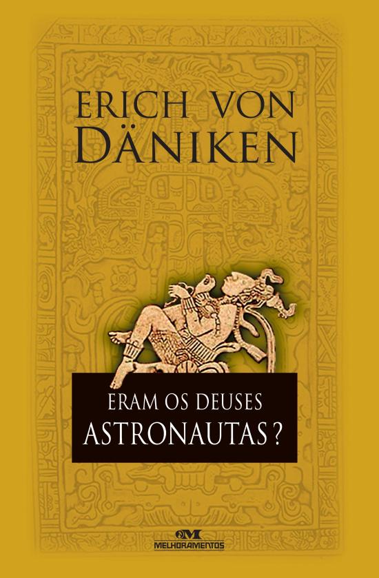 ERAM OS DEUSES ASTRONAUTAS?