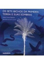 SETE BICHOS DA PRIMEIRA TERRA E SUAS SOMBRAS, OS