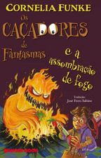 CACADORES DE FANTASMAS E A ASSOMBRACAO DE FOGO, OS