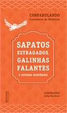 SAPATOS ESTRAGADOS, GALINHAS FALANTES E OUTROS MIS