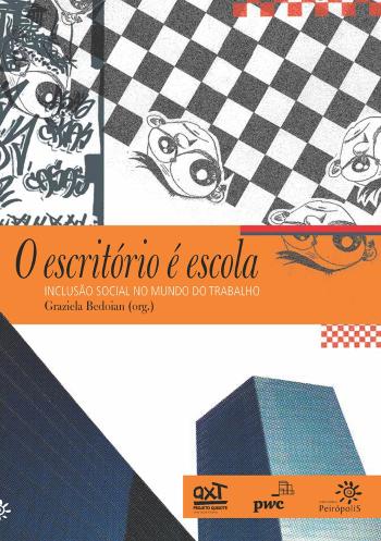 ESCRITORIO E ESCOLA, O - INCLUSAO SOCIAL NO MUNDO