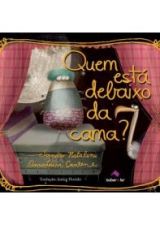 QUEM ESTA DEBAIXO DA CAMA?