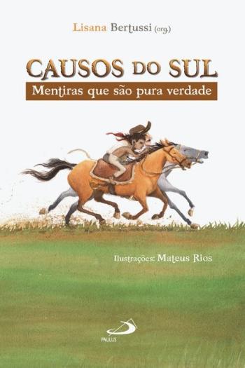 CAUSOS DO SUL - MENTIRAS QUE SAO PURA VERDADE