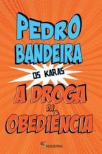 KARAS, OS - A DROGA DE OBEDIENCIA