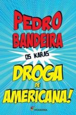 KARAS, OS - DROGA DE AMERICANA