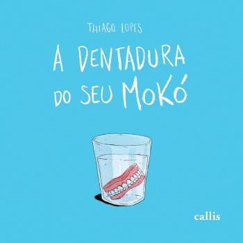 DENTADURA DO SEU MOKO, A