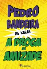 DROGA DA AMIZADE, A