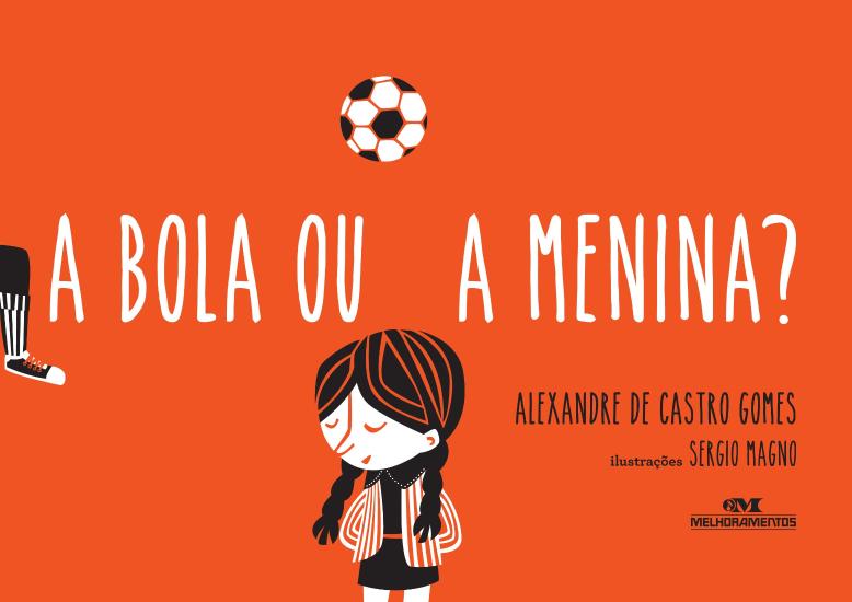 BOLA OU A MENINA, A