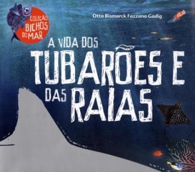 VIDA DOS TUBAROES E DAS RAIAS, A
