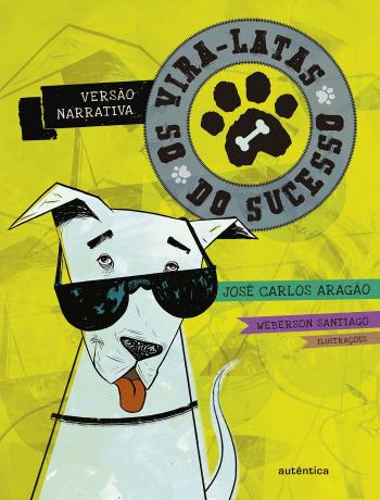 VIRA-LATAS DO SUCESSO, OS