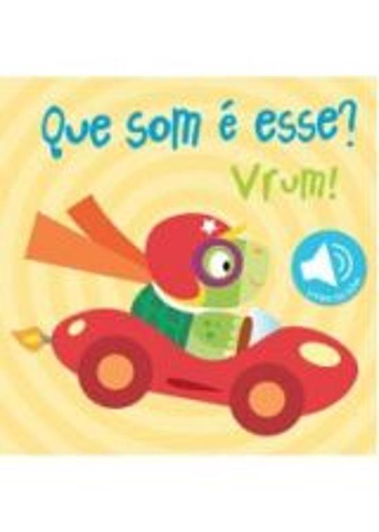 QUE SOM E ESSE? - VRUM!