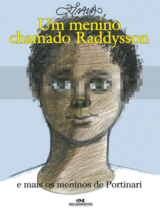 UM MENINO CHAMADO RADDYSSON E MAIS OS MENINOS DE P
