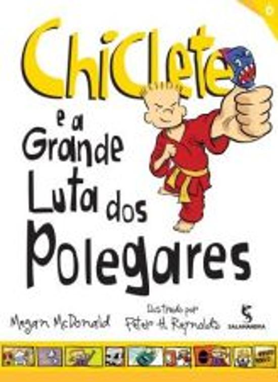 CHICLETE E A GRANDE LUTA DOS POLEGARES