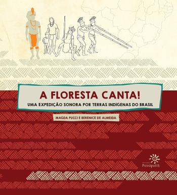 FLORESTA CANTA, A - UMA EXPEDICAO SONORA POR TERRA