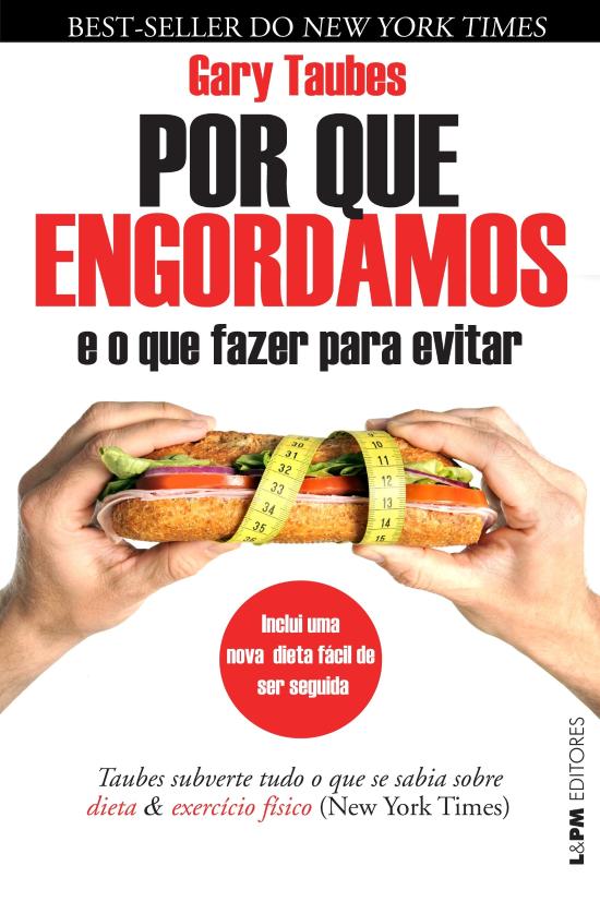 PORQUE ENGORDAMOS E O QUE FAZER PARA EVITAR