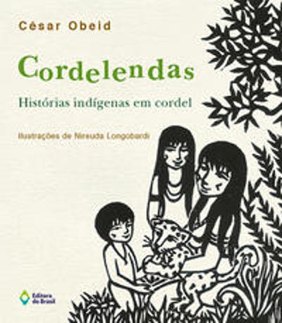 CORDELENDAS - HISTORIAS INDIGENAS EM CORDEL