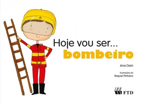 HOJE VOU SER... BOMBEIRO
