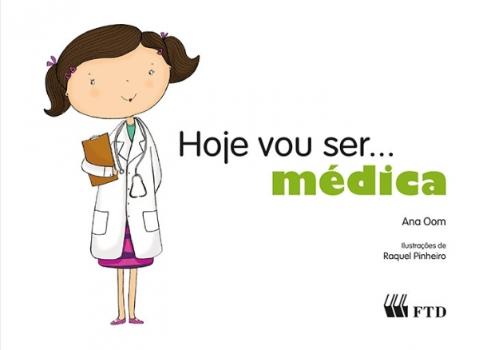 HOJE VOU SER... MEDICA