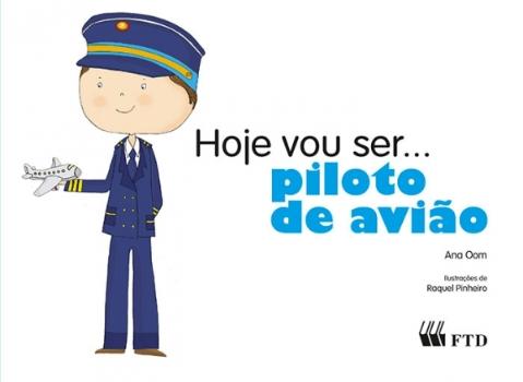 HOJE VOU SER... PILOTO DE AVIAO