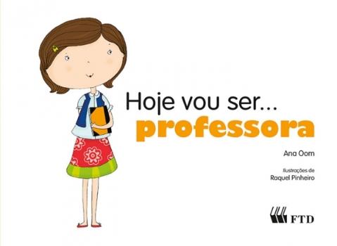 HOJE VOU SER... PROFESSORA