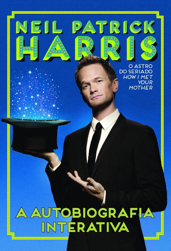 NEIL PATRICK HARRIS - A AUTOBIOGRAFIA INTERATIVA