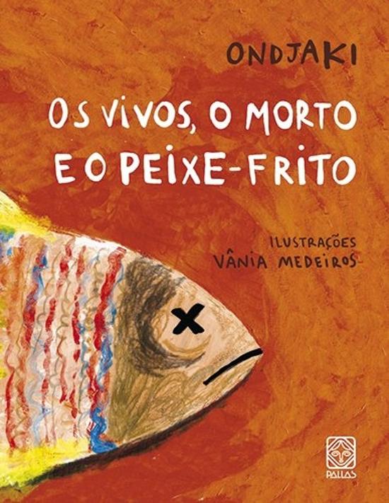 VIVOS, O MORTO E O PEIXE-FRITO, OS