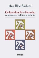 REDESENHANDO O DESENHO - EDUCADORES, POLITICA E HI