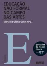 EDUCACAO NAO FORMAL NO CAMPO DAS ARTES
