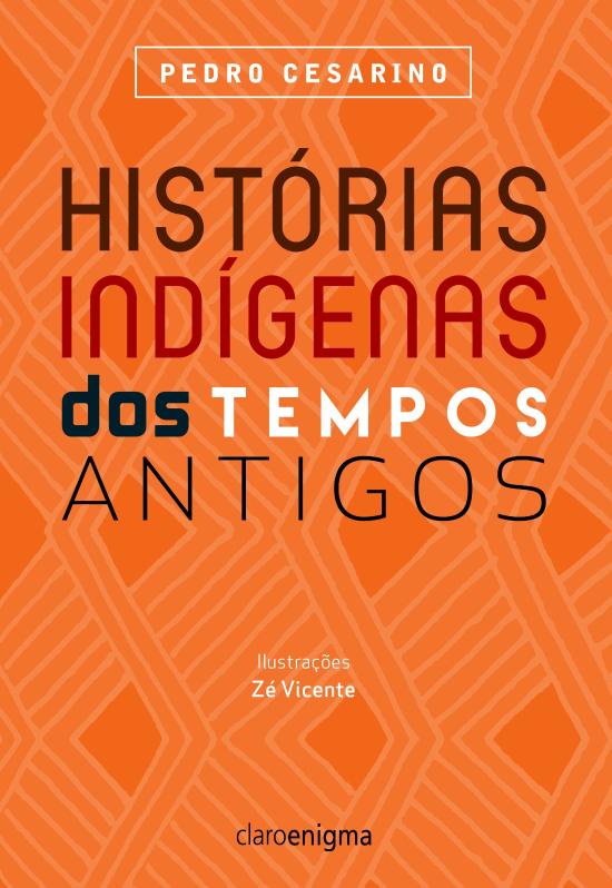 HISTORIAS INDIGENAS DOS TEMPOS ANTIGOS
