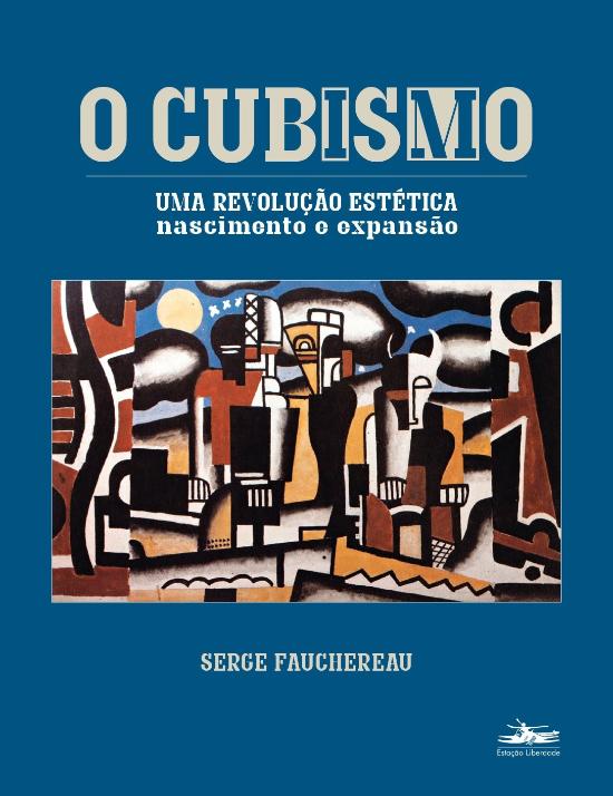 CUBISMO, O - UMA REVOLUCAO ESTETICA - NASCIMENTO E